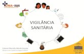 VIGILÂNCIA SANITÁRIA · Por isso,a vigilância sanitária de serviços de saúde busca elevar a qualidade dos estabelecimentos, com instrumentos que promovam a melhoria da assistência