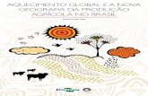 Aquecimento GlobAl e A novA GeoGrAfiA dA Produção AGrícolA ... · O aquecimento global pode comprometer a produção de alimentos, levando a perdas que começam com até R$ 7,4