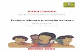Kabá Darebu - media.brinquebook.com.brmedia.brinquebook.com.br/blfa_files/kaba_darebu_projeto.pdf · • Gênero Lenda Mostre o vídeo sugerido e sugi-ra uma pesquisa sobre a lenda