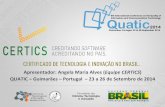 Apresentador:,Angela,Maria,Alves,(Equipe’CERTICS ,, …apaiva/BusinessDay2014/CERTICS.pdf · CERTICS, Processo"de"cerPﬁcação"que"idenPﬁca soware "resultante"de" desenvolvimento"e"inovação"tecnológica"realizados"no"Brasil."