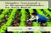 Simples Nacional e as Responsabilidades na Área Rural...pelo Simples Nacional, os limites da receita bruta de acordo com a Lei Complementar nº 139/2011 são: a) ME: até R$ 360.000,00