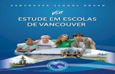 Bem-vindo a Vancouver...Bem-vindo a Vancouver O Programa de Educação Internacional de Vancouver School Board (VSB) proporciona aos estudantes não canadenses a oportunidade de estudar