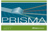 PRISMAfinal 1trim 2011 - ANS · 2016-12-26 · 8 Prisma Econômico-Financeiro da Saúde Suplementar – 1º Trimestre de 2011 Panorama do Setor de Saúde Suplementar Esse tópico