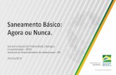 Saneamento Básico: Agora ou Nunca. - tratabrasil.org.br · Saneamento Básico: Agora ou Nunca. Secretaria Especial de Produtividade, Emprego e Competitividade – SEPEC Secretaria