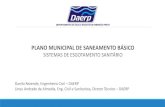 PLANO MUNICIPAL DE SANEAMENTO BÁSICO · PLANO MUNICIPAL DE SANEAMENTO BÁSICO Todas as cidades brasileiras devem elaborar os seus planos de saneamento básico e gestão integrada