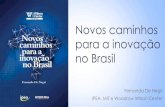 Novos caminhos para a inovação no Brasil - CONFAPconfap.org.br/news/wp-content/uploads/2018/09/... · Novos caminhos para a inovação no Brasil Fernanda De Negri IPEA, MIT e Woodrow