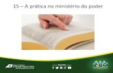 15 – A práticano ministériodo poder - Igreja O Brasil ... · Objetivo da lição 1) Saber: Compreender o que significa ministério do poder. 2) Sentir: Examinar-se a fim de avaliar