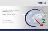 Teleconferência de Resultados Desempenho do 2T17 MAHLE ... · 19,2% (17,3% no 2T16), com destaque para o crescimento de volume de 9,0%; Em 30 de junho de 2017 foi concluída a venda