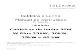 Caldeira a Lenha Manual de Instruções · 2019-11-21 · Caldeira a Lenha Manual de Instruções Português Modelo Caldeiras de lenha SZM W Plus 25kW, 30kW, 35kW e 40 kW Leia com
