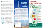 100 - Empregos para o Clima · plano coletivo baseado em exigências de sindicatos, ambientalistas, académicos, associações cívicas e religiosas, e defende a criação de 100