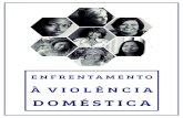 cartilha enfrentamento violencia domestica · violência ou diversos momentos de violência vividos pela mulher acontecem durante a relação. A reconciliação, a chamada “segunda