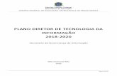 PLANO DIRETOR DE TECNOLOGIA DA INFORMAÇÃO 2018-2020 · gestão de projetos, contratações de soluções de TI, normatização de processos e condições de uso dos serviços em