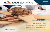 A vez do voluntariado na VIABAHIAviabahiasa.com.br/wp-content/uploads/2018/10/... · de rodovias S.A. nas rodovias sob nossa concessão (Br-324 – rodovia Eng° Vasco Filho e Br-116