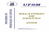 RELATÓRIO DE GESTÃO 2008 - UFSM · diretrizes da Secretaria Federal de Controle Interno da Controladoria Geral da União, apresenta o Relatório de Gestão 2008, conforme disposição