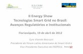II Energy Show Tecnologias Smart Gridno Brasil: Avanços ... · – Avançando em outras frentes, principalmente em automação - grande impulso em 2010/ 2011 – Pilotos em várias