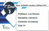 Professor: Luiz Romero Disciplina: Literatura Conteúdo ...€¦ · um lado, recebia as influências da literatura e das ideias iluministas vindas da Europa; de outro, interessava-se