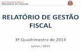 RELATÓRIO DE GESTÃO FISCAL - São Paulo€¦ · Fonte: Relatório Resumido da Execução Orçamentária Nota: Resultado nominal obtido de janeiro a dezembro de 2014 * R$ 14,5 bi