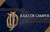 CEO WORDS - Grupo Julio de Campos · 2017-12-21 · •CEO WORDS JULIO DE CAMPOS CEO O Empreendedor Julio de Campos iniciou suas atividades em abril de 2003 na cidade de São Paulo,