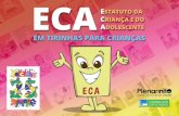 ECA - plenarinho.leg.br€¦ · “O texto desta publicação diz respeito apenas à primeira parte do ECA, onde estão definidos os direitos da infância e adolescência”. Disponível,
