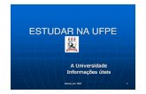 ESTUDAR NA UFPE · O Campus da UFPE em Recife (o principal e o maior deles) Bairro onde fica: Cidade Universit ária -(CDU) ... Qualidade bacteriológica da água para uso humano