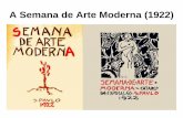 A Semana de Arte Moderna (1922) - Colégio de Arquitetos€¦ · “Nós”, de Guilherme de Almeida; herança parnasiana, simbolista, romântica, com inovações modernistas. •1920