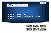 RELATÓRIO DE ATIVIDADES FORMATIVAS 2018 · 2019-07-18 · Relatório de Atividades Formativas 2018 Área de Gestão da Formação Página 4 3 - FORMAÇÃO DESENVOLVIDA EM 2018 3.1