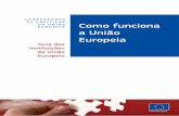 AS POLÍTICAS EUROPEIA DA UNIÃO Como funciona a União Europeia€¦ · Como funciona a União Europeia A Europa em 12 lições «Europa 2020»: a estratégia europeia de crescimento
