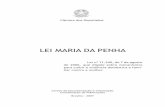 LEI MARIA DA PENHA · 2016-07-30 · LEI MARIA DA PENHA Centro de Documentação e Informação Coordenação de Publicações Brasília - 2007 Câmara dos Deputados Lei nº 11.340,