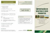 IMPORTAÇÃO DE VEGETAIS E SEUS PRODUTOS · Proteja sua produção do ataque de praga exóca e quarentenária www. agricultura.gov.br. LEGISLAÇÃO FEDERAL Decreto nº 24.114, de