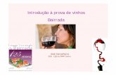 Introdução à prova de vinhos Bairrada - DRAP C · • A unicidade dos vinhos Bairrada • Prova comentada de alguns exemplares de vinhos e espumantes DOP Bairrada. ... da composição