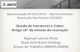 Queda de Estruturas e Cabos Artigo 16° da minuta da resolução€¦ · Artigo 16° da minuta da resolução Raphael Lemos Pinto State Grid Brazil Holding Grupo de Trabalho ABRATE/ABDIB