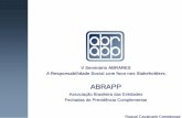 ABRAPP · 2012-10-20 · -2011 -Área de “Sustentabilidade” portal dos fundos de pensão; ... Brasil” Elaboração de modelo customizado do Balanço Social do Ibase para os