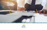 COOPERATIVA LEGAL · gistro na OCB, a cooperativa passa a fazer parte de um movimento organizado, de credibilidade e segurança, com uma estrutura constituída para defender suas