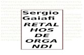 Sergio Gaiafi · Web viewSergio Gaiafi RETALHOS DE ORGANDI e-Livro 2020 Eu levei muitos anos para entender meus medos, que saíram do meu controle e em caminhos difíceis, vários