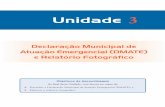 Unidade 3 - Defesa Civil Estadual de Minas Geraisdefesacivil.mg.gov.br/.../dtec/s2id/S2ID_2015_Unidade_3.pdf · 2016-05-10 · Unidade 3 Declaração Municipal de Atuação Emergencial