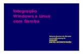 Integração Windows e Linux com Sambacetirp.sti.usp.br/wp-content/uploads/sites/47/2016/09/samba.pdf · • O Samba cria um processo UNIX para cada usuário conectado • Cada usuário
