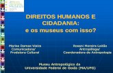 DIREITOS HUMANOS E CIDADANIA: e os museus com isso?€¦ · Curso Diversidade, Direitos Humanos e Cidadania (2006 –UNESCO) Módulo Diversidade Cultural e Cidadania-Realizado no