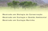 Mestrado em Biologia da Conservação Mestrado em Ecologia e ... · Seminários em Ecologia e Gestão Ambiental (F. Magalhães) 3. Opções recomendadas: Ecologia Vegetal (O. Gato,
