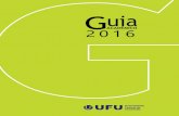 D - 2016-1 … · 2 D - 2016-1 Os conteúdos gerais desta edição foram elaborados com base nos documentos normativos da UFU, como Estatuto e Regimento Geral, Resoluções dos Conselhos