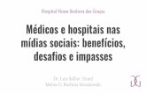 mídias sociais: benefícios, Hospital Nossa Senhora das ...seminariofemipa.org.br/wp-content/uploads/2018/04/14.03.18-Foru… · Dr. Luiz Sallim Emed Melise G. Bochnia Sierakowski