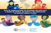 Guia de implementação da Estratégia Mundial para a Saúde ... · Guia de implementação da Estratégia Mundial para a Saúde da Mulher, da Criança e do Adolescente na América