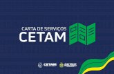 CARTA DE SERVIÇOS CETAM · 4 | Carta de Serviços Cetam EDUCAÇÃ ROFISSIONAL Apresentação PAR ONAS O Centro de Educação Tecnológica do Amazonas (Cetam) é uma autarquia pública