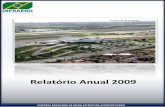 Relatório Anual 2009 · qualidade de serviços aeroportuários e modernizar sua gestão foram as marcas de 2009. O diálogo constante entre os elos do setor aéreo – reforçado