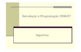 Introdução à Programação 2006/07ltodi.est.ips.pt/ip/ficheiros/Algoritmos.pdf · Introdução à Programação 2006/2007 Algoritmos: Exercício 2 Pretende-se um programa que leia