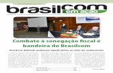 Combate à sonegação fiscal é bandeira do Brasilcom · bandeira do Brasilcom Brasilcom defende mudanças significativas no setor de combustíveis Ano II - Julho a dezembro de 2011