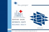 EDIFÍCIOS - SAUDE BÂTIMENTS - SANTÉ BUILDINGS - HEALTH · incluindo a elaboração do caderno de encargos dos concursos, elaboração do projecto, fiscalização, comissionamento