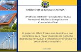 MINISTÉRIO DE MINAS E ENERGIA 3º Oficina IEI Brasil - Geração … · 2018-07-18 · LEI DE EFICIÊNCIA ENERGÉTICA Decreto nº 4.059, de 19 de dezembro de 2001 Regulamenta a Lei