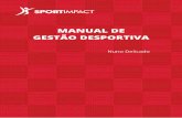 MANUAL DE GESTÃO DESPORTIVA - sportanddev.org...6 O autor Nuno Delicado é fundador da SportImpact, uma empresa social que promove o desenvolvimento humano através do desporto.Também