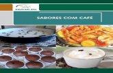 SaboreS com café - Biblioteca AGPTEA · 2019-05-22 · Sabores do café 7 SeLeÇÃo DoS GrÃoS A seleção manual dos grãos de café, para a torra, deve ser feita sepa-rando os