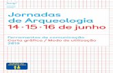Ferramentas de comunicação Carta gráfica / Modo …...Jornadas de arqueologia 3na Europa 2019 A primeira edição das Jornadas de arqueologia na Europa realizar-se-á nos dias 14,